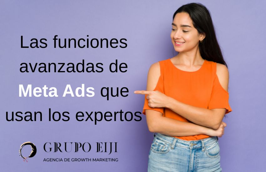 Las funciones avanzadas de Meta Ads que usan los expertos