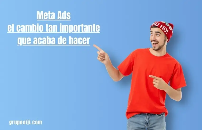 Meta Ads el cambio tan importante que acaba de hacer